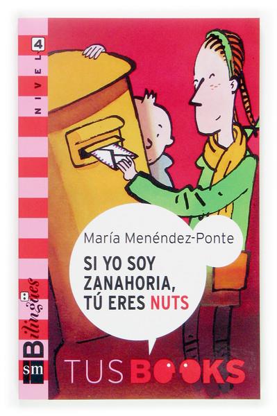 SI YO SOY ZANAHORIA TU ERES NUTS - TUS BOOKS | 9788467509045 | MENENDEZ-PONTE CRUZAT, MARIA | Librería Castillón - Comprar libros online Aragón, Barbastro