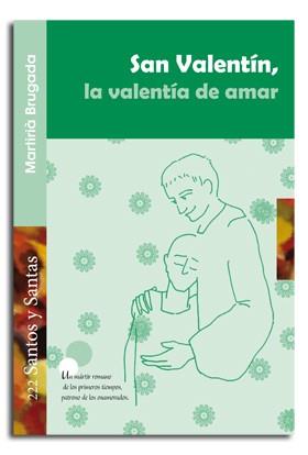 SAN VALENTÍN, LA VALENTÍA DE AMAR | 9788498057980 | BRUGADA, MARTIRIÀ | Librería Castillón - Comprar libros online Aragón, Barbastro