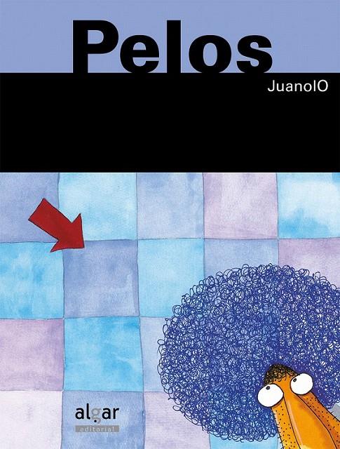 Pelos | 9788491420156 | JUANOLO (JUAN ORTEGA BOLIVAR) | Librería Castillón - Comprar libros online Aragón, Barbastro
