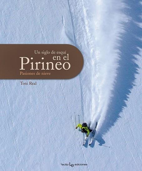 Un siglo de esquí en el Pirineo | 9788415088196 | Real, Antoni | Librería Castillón - Comprar libros online Aragón, Barbastro