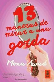 13 maneras de mirar a una gorda | 9788416523672 | Mona Awad | Librería Castillón - Comprar libros online Aragón, Barbastro