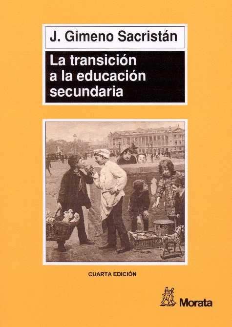 TRANSICION A LA EDUCACION SECUNDARIA, LA | 9788471124128 | GIMENO SACRISTAN, J. | Librería Castillón - Comprar libros online Aragón, Barbastro
