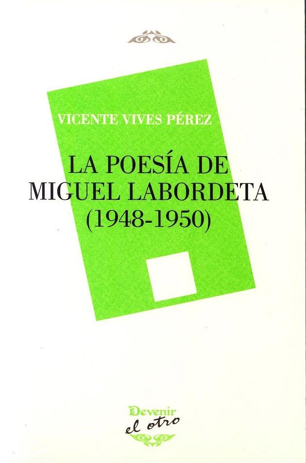 LA POESÍA DE MIGUEL LABORDETA (1948-1950) | 9788492877942 | VIVES PÉREZ, VICENTE | Librería Castillón - Comprar libros online Aragón, Barbastro