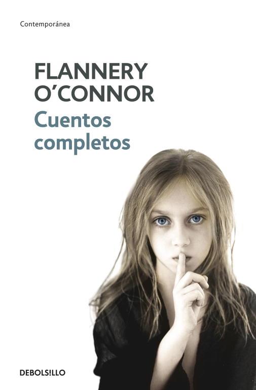 CUENTOS COMPLETOS (O'CONNOR) - DEBOLSILLO | 9788483461310 | O'CONNOR, FLANNERY | Librería Castillón - Comprar libros online Aragón, Barbastro