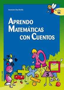 Aprendo Matemáticas con cuentos | 9788490231326 | Díaz Revilla, Ascensión | Librería Castillón - Comprar libros online Aragón, Barbastro