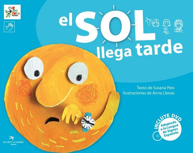SOL LLEGA TARDE, EL + DVD | 9788493779450 | PEIX CRUZ, SUSANA; Llenas, Anna (il.) | Librería Castillón - Comprar libros online Aragón, Barbastro
