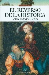 EL REVERSO DE LA HISTORIA | 9788483593691 | IBAÑEZ FANES, JORDI | Librería Castillón - Comprar libros online Aragón, Barbastro
