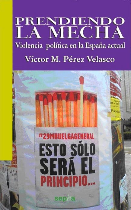 PRENDIENDO LA MECHA | 9788494051210 | PÉREZ VELASCO, VÍCTOR MIGUEL | Librería Castillón - Comprar libros online Aragón, Barbastro