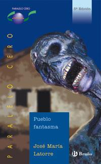 PUEBLO FANTASMA | 9788421637036 | LATORRE FORTUÑO, JOSE MARIA | Librería Castillón - Comprar libros online Aragón, Barbastro