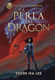 Rick Riordan Presents. La Perla del Dragón | 9788419004598 | Lee, Yoon Ha | Librería Castillón - Comprar libros online Aragón, Barbastro
