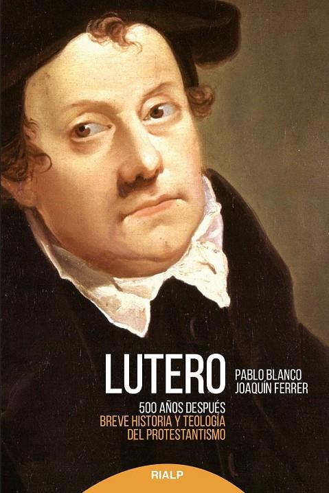 Lutero 500 años después | 9788432147517 | Blanco, Pablo/Ferrer, Joaquín | Librería Castillón - Comprar libros online Aragón, Barbastro