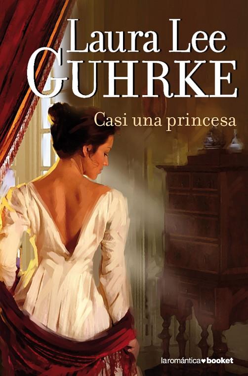 Casi una princesa | 9788408100485 | Guhrke, Laura Lee | Librería Castillón - Comprar libros online Aragón, Barbastro