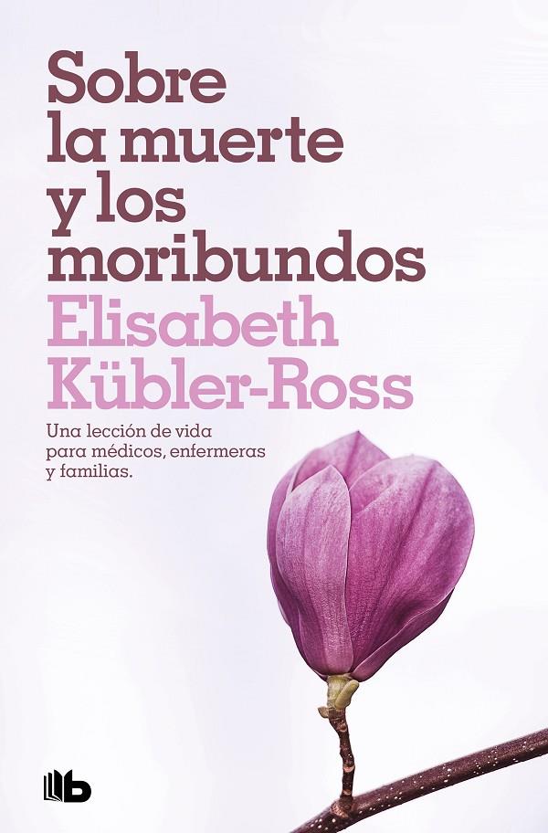 Sobre la muerte y los moribundos | 9788490708941 | KUBLER-ROSS, ELISABETH | Librería Castillón - Comprar libros online Aragón, Barbastro