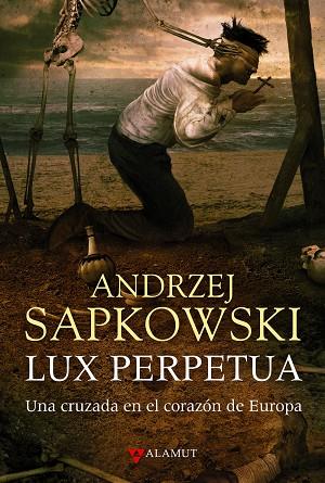 Lux perpetua | 9788498890983 | Sapkowski, Andrzej | Librería Castillón - Comprar libros online Aragón, Barbastro
