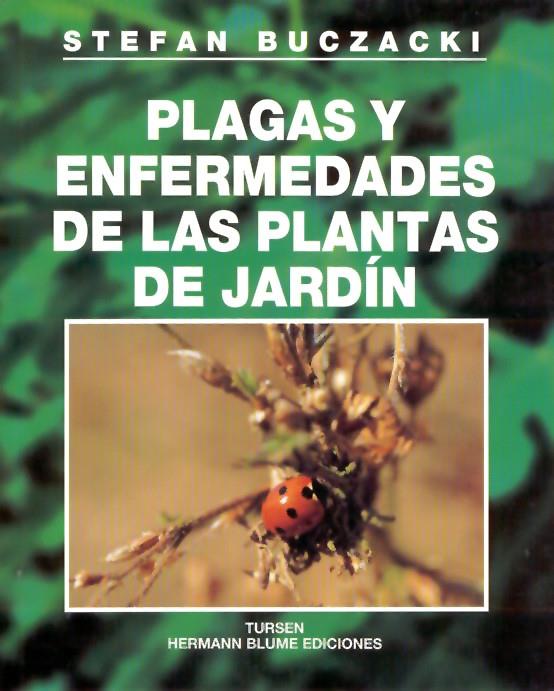 PLAGAS Y ENFERMEDADES DE LAS PLANTAS DE JARDIN | 9788487756979 | BUCZACKI, STEFAN | Librería Castillón - Comprar libros online Aragón, Barbastro
