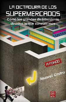 La dictadura de los supermercados | 9788446044543 | Castro Buzón, Nazaret | Librería Castillón - Comprar libros online Aragón, Barbastro