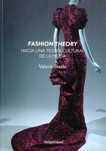 Fashion theory. hacia una teoría cultural de la moda | 9789874161017 | Steele, Valerie | Librería Castillón - Comprar libros online Aragón, Barbastro