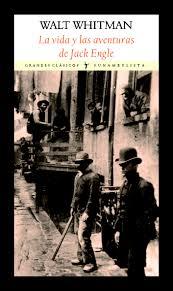 La vida y las aventuras de Jack Engle | 9788494712906 | Whitman, Walt | Librería Castillón - Comprar libros online Aragón, Barbastro