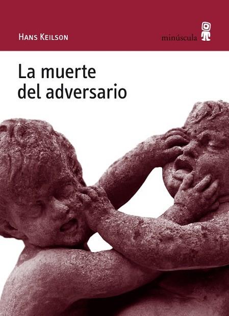 MUERTE DEL ADVERSARIO, LA | 9788495587688 | KEILSON, HANS | Librería Castillón - Comprar libros online Aragón, Barbastro