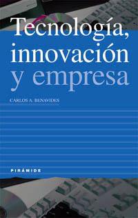TECNOLOGIA INNOVACION Y EMPRESA | 9788436811780 | BENAVIDES, CARLOS A. | Librería Castillón - Comprar libros online Aragón, Barbastro