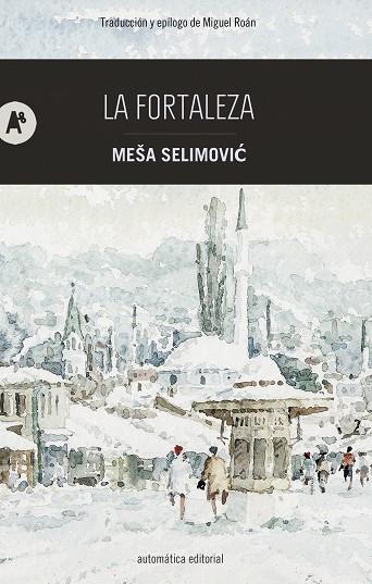 La fortaleza | 9788415509790 | Selimovic, Meša | Librería Castillón - Comprar libros online Aragón, Barbastro