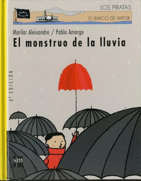 MONSTRUO DE LA LLUVIA, EL (BVPC) | 9788434893351 | ALEIXANDRE, MARILAR; AMARGO, PABLO | Librería Castillón - Comprar libros online Aragón, Barbastro