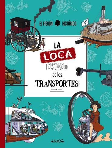 La loca historia de los transportes | 9788414336335 | Fisgón Histórico, El | Librería Castillón - Comprar libros online Aragón, Barbastro