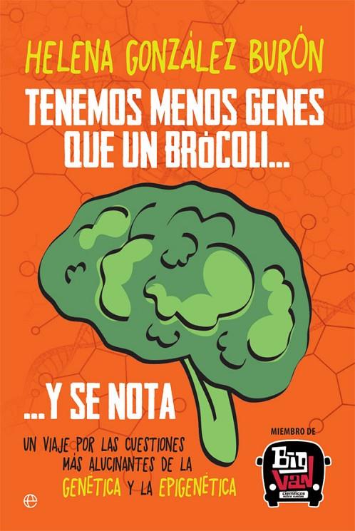 Tenemos menos genes que un brócoli… y se nota | 9788491640547 | González Burón, Helena | Librería Castillón - Comprar libros online Aragón, Barbastro