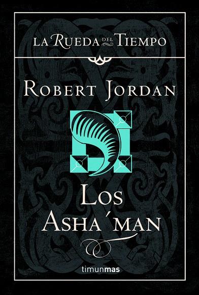 ASHA'MAN, LOS : LA RUEDA DEL TIEMPO 12 | 9788448034580 | JORDAN, ROBERT | Librería Castillón - Comprar libros online Aragón, Barbastro