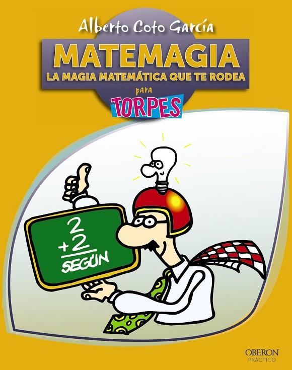 Matemagia. La magia matemática que te rodea para torpes | 9788441531642 | Coto García, Alberto | Librería Castillón - Comprar libros online Aragón, Barbastro