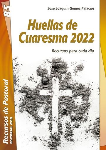 Huellas de Cuaresma 2022 | 9788413790923 | Gómez Palacios, José Joaquín | Librería Castillón - Comprar libros online Aragón, Barbastro