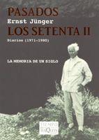 PASADOS LOS SETENTA 2 : DIARIOS 1971-1980 | 9788483104828 | JUNGER, ERNST | Librería Castillón - Comprar libros online Aragón, Barbastro