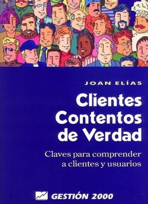 CLIENTES CONTENTOS DE VERDAD | 9788480885362 | ELIAS, JOAN | Librería Castillón - Comprar libros online Aragón, Barbastro