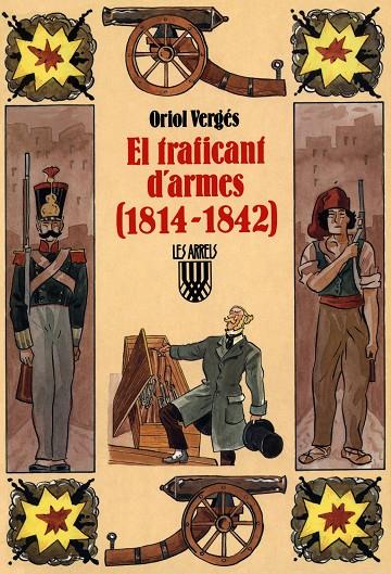 TRAFICANT D'ARMES 1814.1842, EL | 9788478262113 | VERGES, ORIOL | Librería Castillón - Comprar libros online Aragón, Barbastro