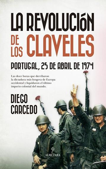 La Revolución de los Claveles | 9788410521933 | Diego Carcedo | Librería Castillón - Comprar libros online Aragón, Barbastro