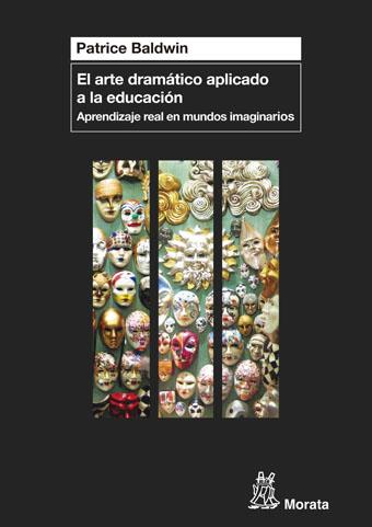 El arte dramático aplicado a la educación | 9788471127266 | Baldwin, Patrice | Librería Castillón - Comprar libros online Aragón, Barbastro