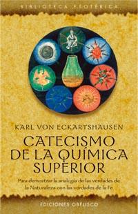 CATECISMO DE LA QUIMICA SUPERIOR | 9788497773164 | ECKARTSHAUSEN, KARL VON | Librería Castillón - Comprar libros online Aragón, Barbastro