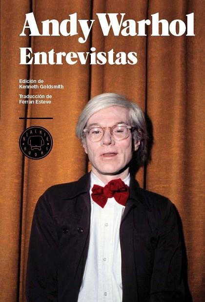 ENTREVISTAS | 9788493827205 | WARHOL, ANDY | Librería Castillón - Comprar libros online Aragón, Barbastro