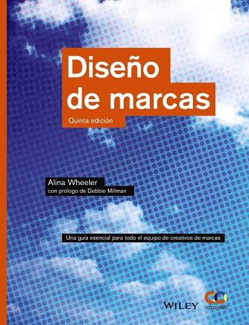 Diseño de marcas. Quinta edición | 9788441539921 | Wheeler, Alina | Librería Castillón - Comprar libros online Aragón, Barbastro
