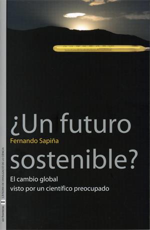 UN FUTURO SOSTENIBLE | 9788437063072 | SAPIÑA, FERNANDO | Librería Castillón - Comprar libros online Aragón, Barbastro
