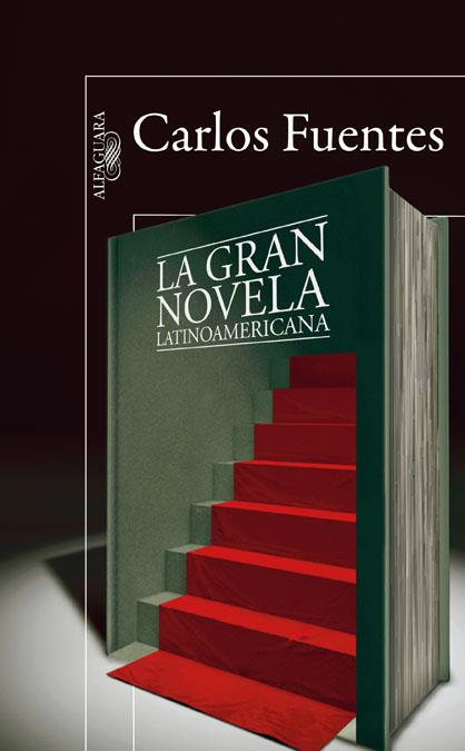 GRAN NOVELA LATINOAMERICANA, LA | 9788420407647 | FUENTES, CARLOS | Librería Castillón - Comprar libros online Aragón, Barbastro