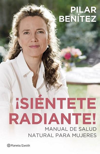 ¡Siéntete radiante! | 9788408128632 | Benítez, Pilar | Librería Castillón - Comprar libros online Aragón, Barbastro