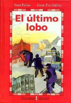 ULTIMO LOBO, EL (GAVIOTA JUNIOR) | 9788439284543 | FARIAS, JUAN | Librería Castillón - Comprar libros online Aragón, Barbastro