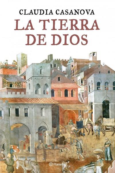 TIERRA DE DIOS, LA | 9788408086857 | CASANOVA, CLAUDIA | Librería Castillón - Comprar libros online Aragón, Barbastro