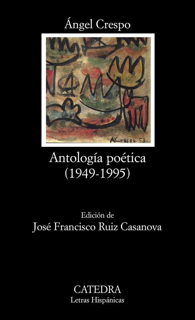 ANTOLOGÍA POÉTICA (1949-1995) | 9788437625287 | CRESPO, ANGEL | Librería Castillón - Comprar libros online Aragón, Barbastro