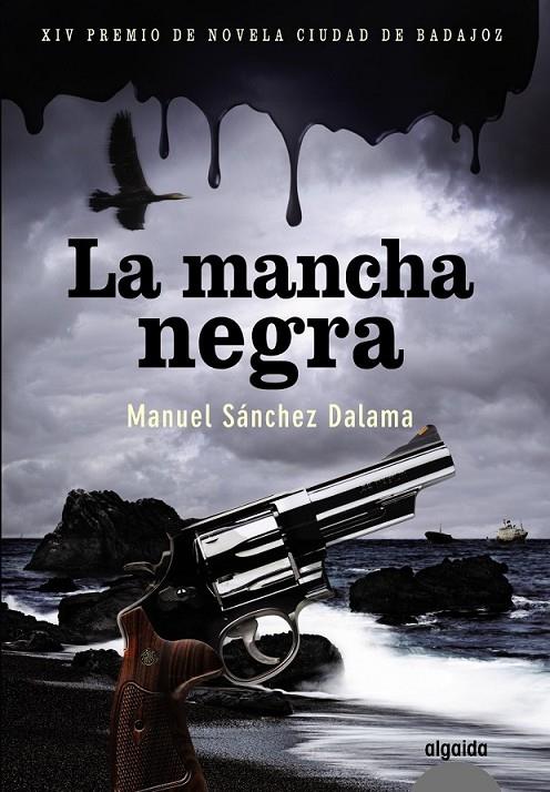 MANCHA NEGRA, LA | 9788498775679 | SÁNCHEZ DALAMA, MANUEL | Librería Castillón - Comprar libros online Aragón, Barbastro