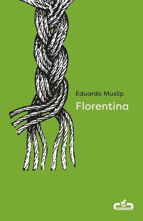 Florentina (Caballo de Troya 2018, 3) | 9788415451945 | Muslip, Eduardo | Librería Castillón - Comprar libros online Aragón, Barbastro