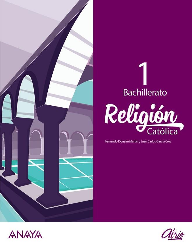 1º Bach Religión Católica 1. | 9788469873120 | Donaire Martín, Fernando / García Cruz, Juan Carlos | Librería Castillón - Comprar libros online Aragón, Barbastro