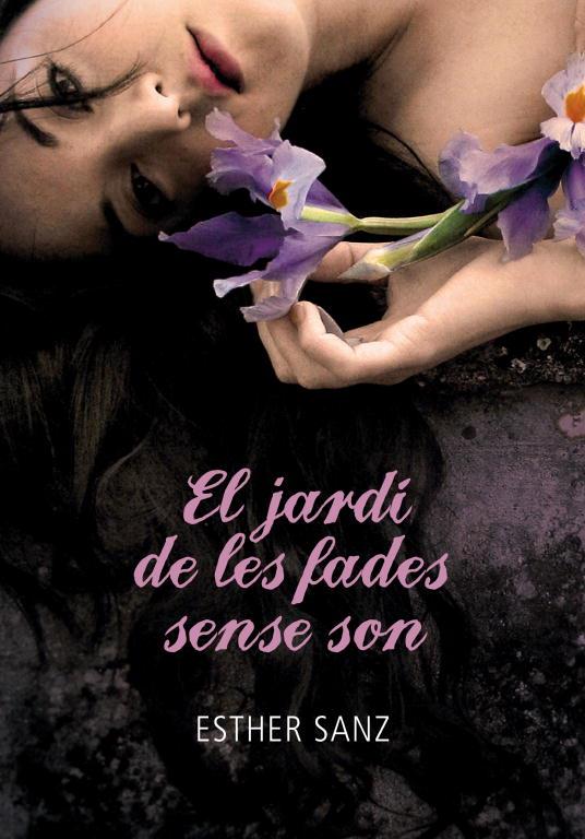 El jardí de les fades sense son (El bosc 2) | 9788484419259 | Sanz, Esther | Librería Castillón - Comprar libros online Aragón, Barbastro