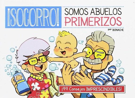 ¡Socorro! Somos Abuelos Primerizos | 9788490948927 | Bonache, Carlos | Librería Castillón - Comprar libros online Aragón, Barbastro